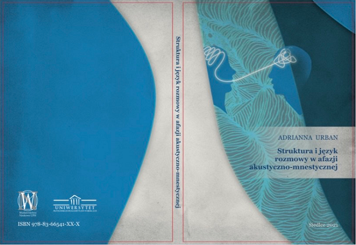 Okładka książki Adrianny Urban „Struktura i język rozmowy w afazji akustyczno-mnestycznej