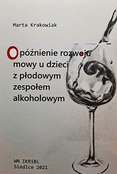 okładka książki – Marta Krakowiak | Opóźnienie rozwoju mowy u dzieci z płodowym zespołem alkoholowym