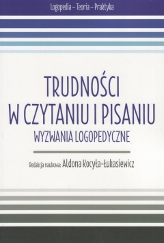 okładka książki – Aldona Kocyła-Łukasiewicz | Trudności w czytaniu i pisaniu – wyzwania logopedyczne